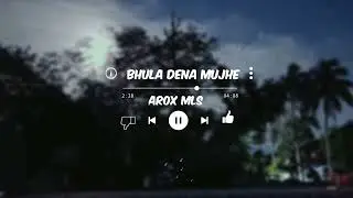 Bhula Dena - Lofi (Slowed + Reverb) | Aashiqui 2 | Mustafa Zahid | AROX MLS