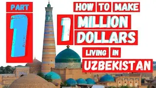 HOW TO MAKE 1 MILLION DOLLARS WORKING IN UZBEKISTAN | A Digital Nomad Story | Part 1