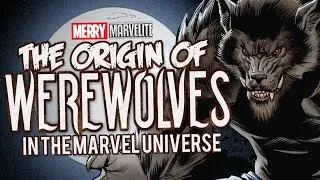 The Canon Origin and History of Werewolves in the Marvel Universe