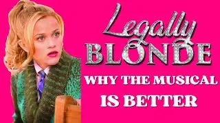 Legally Blonde: a Masterclass in Movie to Musical adaptation