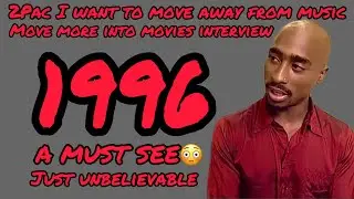 2Pac: "I Want To Move Away From Music, Move More Into Movies” 1996 🙏🏾