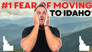 #1 Fear of Moving to Idaho