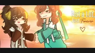Not a Lot, Just Forever [Oc's] [Oc's with @aikori5415 ] [I Love them🫶🏻]