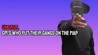 UK DRILL: GM'S WHO PUT THEIR GANGS ON THE MAP