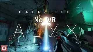 half life alyx no vr chapter 2 gameplay walkthrough