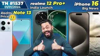 Redmi Note 13 Price 🥲,realme 12 Pro+ India Launch,iPhone 16 Big News,POCO X6 Pro First Look-