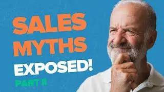 Sales Myths Exposed Part II | Jim Shorkey