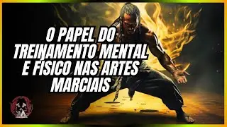MENTAL AND PHYSICAL TRAINING IN MARTIAL ARTS 