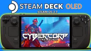 CyberCorp Steam Deck OLED Performance | Steam OS 3.7 CyberCorp Gameplay Settings