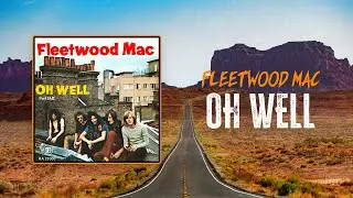 Fleetwood Mac - Oh Well | Lyrics