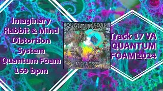 Imaginary Rabbit & Mind Distortion System/Quantum Foam HD FRACTAL BLAST VID @NelsVisualz #psytrance