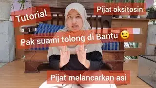 PIJAT OKSITOSIN PIJAT MEMPERBANYAK ASI (BUTUH BANTUAN SUAMI)