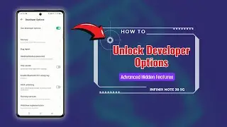 How to Unlock Developer Options (Advanced Hidden Features) on Infinix Note 30 5g