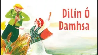 Dilín Ó Damhsa - comptine irlandaise