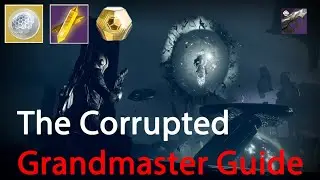 The Corrupted Grandmaster Guide - Destiny 2