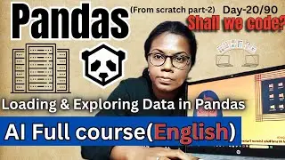 Day-20/90| Loading & Exploring Data in Pandas🐻‍❄️ | AI, DS and ML complete course in English