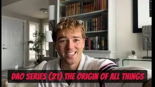 Dao Series (21) The Origin Of All Things
