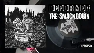 DEFORMER - THE SMACKDOWN