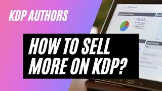 How to Seell more on KDP? Easily :) I KDP Author