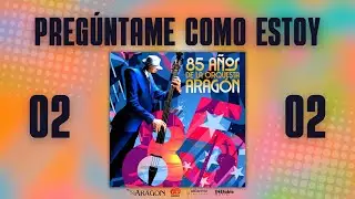 Orquesta Aragón - Pregúntame Como Estoy (Audio Oficial)