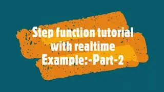 AWS Step function tutorial with Realtime Example Part 2||Lambda|Redshift|S3|Step Function