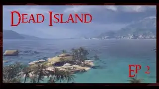 Dead Island Ep 2 Thirsty survivors
