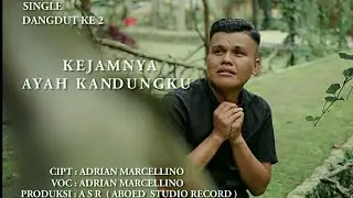 Kejamnya Ayah Kandungku - ADRIAN MARCELLINO (Official Music Video) Single Dangdut Terbaru 2020