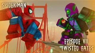 SPIDER-MAN PRIME - TWISTED FATES // S1: Episode 7 | A Roblox Film