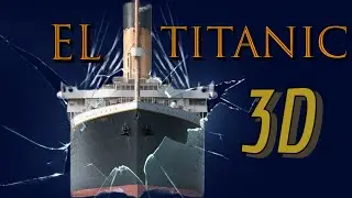 Tour completo del TITANIC en 3D,  FULL HD y en Primera persona!