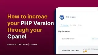 How to increase your website PHP VERSION through your CPANEL AREA for free 