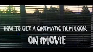 How To Make Your Videos Look More Cinematic in iMovie | Tutorial