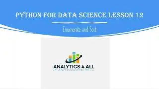 Python for Data Science Lesson 12: Enumerate and Sort