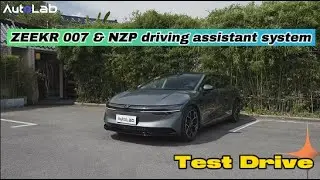 ZEEKR 007&Navigation ZEEKR Pilot (NZP) driving assistant system | Test Drive