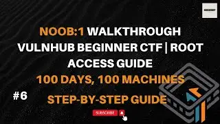 Noob:1 VulnHub Walkthrough | Step-by-Step Guide to Root the Machine #06