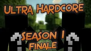 Minecraft: ULTRA HARDCORE SEASON 1: The Finale!