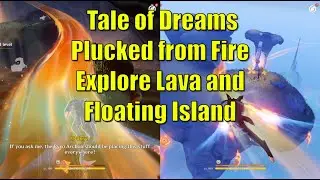 Unlock Natlan Floating Island, Tale of Dreams Plucked from Fire - Genshin Impact