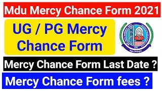 Mdu Mercy Chance Form 2021 || Mdu Special Chance Form 2021 || Mdu Mercy Chance Latest Update