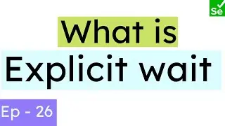 What is Explicit wait in Selenium | Types of Wait - Part 2 | Selenium Ninja