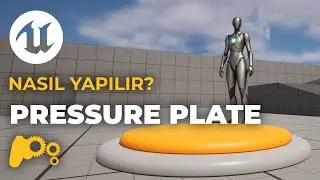 Pressure Plate (Basınç Plakası) nasıl yapılır? | Unreal Engine 5 ile nasıl yapılır?