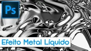 Photoshop Tutorial - Efeito Metal líquido
