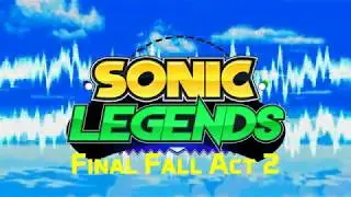 Sonic Legends OST -  Final Fall Act 2 [Scrapped]