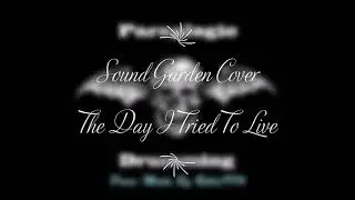 Day I Tried To Live (Drum Cover)