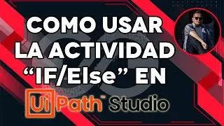 ¿COMO usar la Actividad “IF/Else