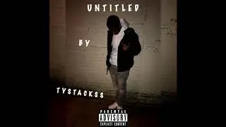 Tystackss - Untitled (prod.TylianMTB)
