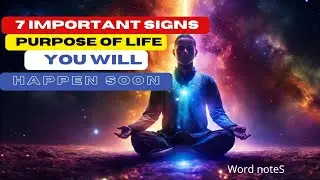7 important signspurpose of lifeyou willhappen soon