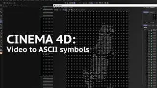 Cinema 4D: Video to ASCII art symbols