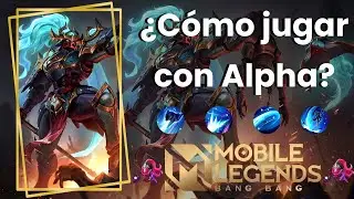 ¿Cómo jugar con Alpha? || Mobile Legends