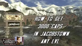 Fallout New Vegas: How to get 3000 caps in Jacobstown (any Lvl)