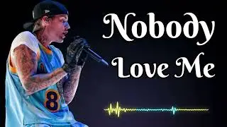 Justin bieber - Nobody Love Me