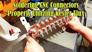Soldering CNC Connectors Properly Utilizing Kester Flux